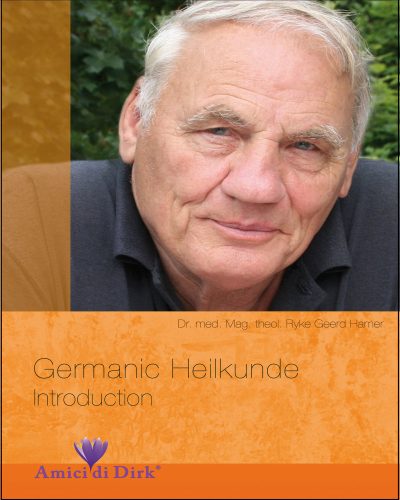 Germanic Heilkunde - Dr. med. Mag theol, Ryke Geerd Hamer