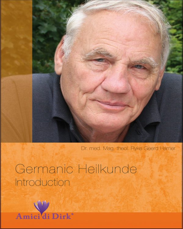 Germanic Heilkunde - Dr. med. Mag theol, Ryke Geerd Hamer